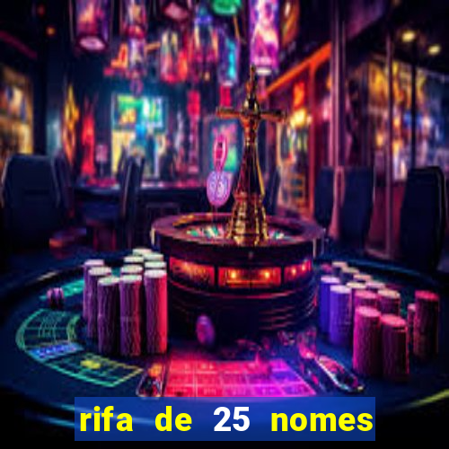 rifa de 25 nomes qual mais sai